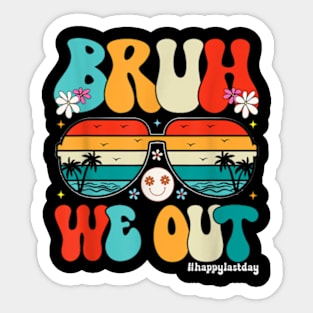 Bruh We Out Happy Last Day Of School Teacher Boy Girl Summer T-Shirt Sticker